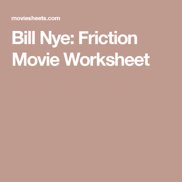 Bill Nye Friction Movie Worksheet Physical Science Lessons Bill Nye 