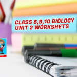 CLASS 8 9 10 BIOLOGY UNIT 2 WORKSHETS