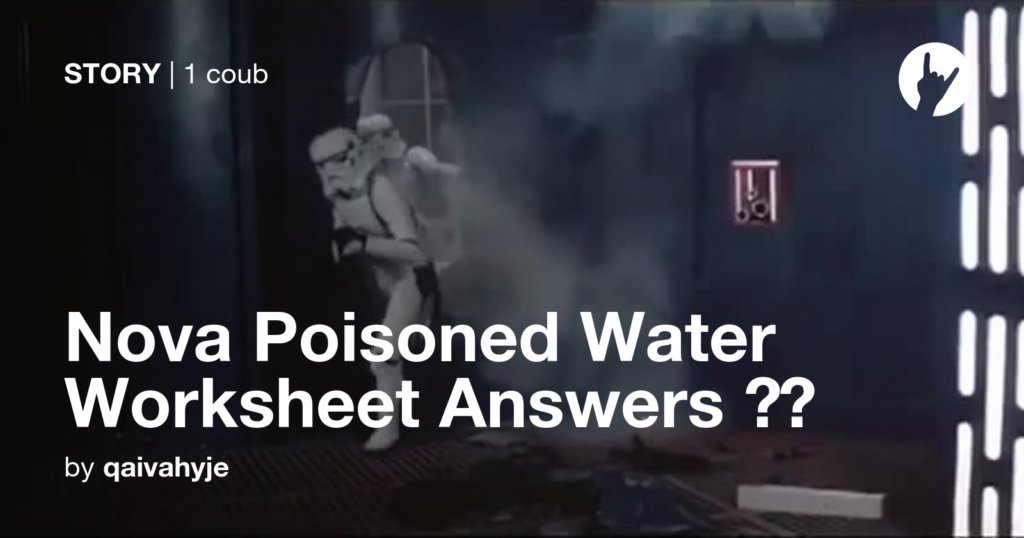 Nova Poisoned Water Worksheet Answers Coub