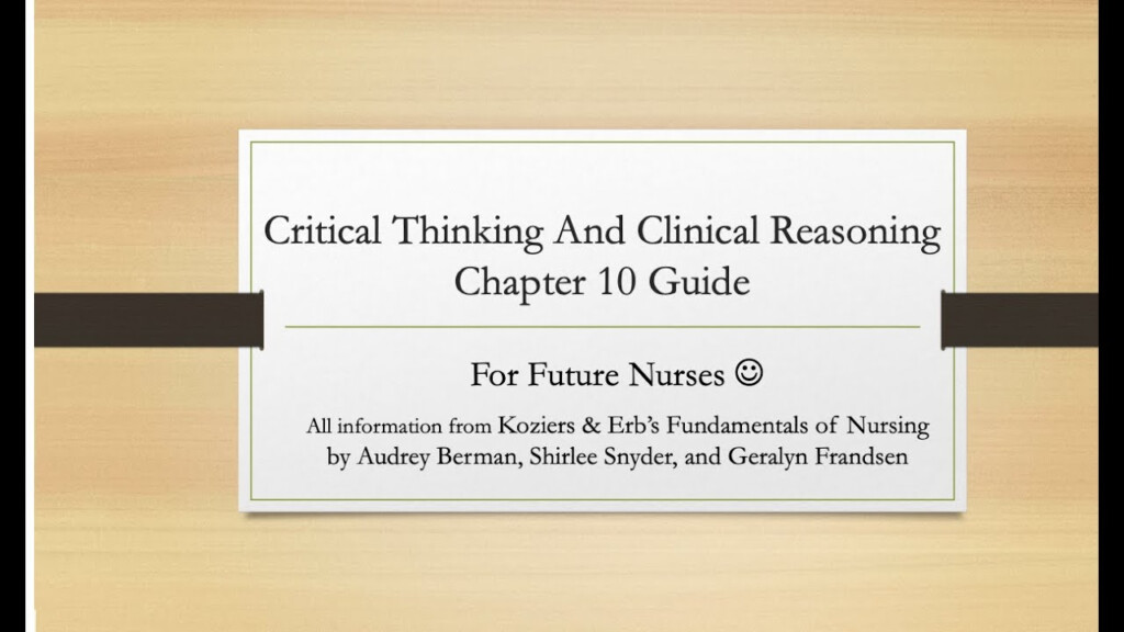 Study Nursing Critical Thinking And Clinical Reasoning Chapter 10 Of 