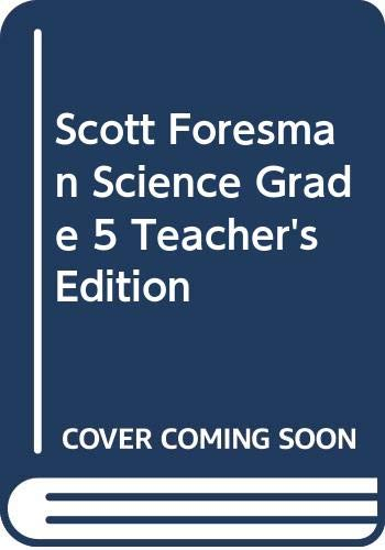 Scott Foresman Science Grade 5 Teacher s Edition Cooney 