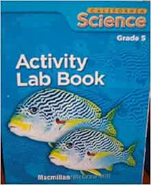 Activity Lab Book Grade 5 California Science Macmillan McGraw Hill