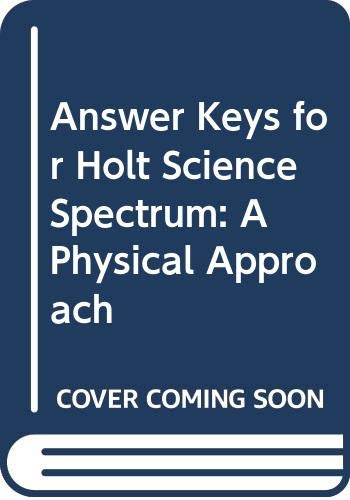 Answer Keys For Holt Science Spectrum A Physical Approach Holt 